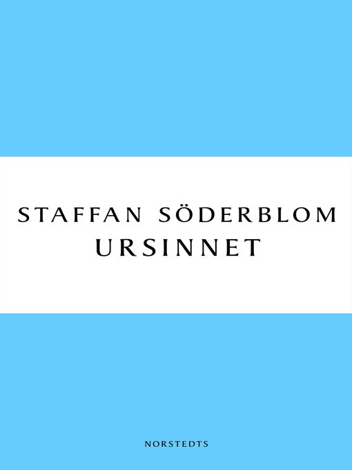 Titeldetaljer för Ursinnet av Staffan Söderblom - Tillgänglig